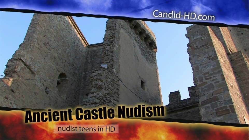 Candid HD - Ancient Castle Nudism - Naturists live freely and naturally